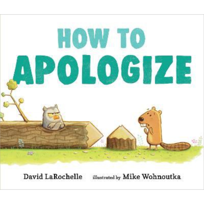 现货 Mike Wohnoutka How to Apologize 如何学会道歉 英文原版 精品绘本 儿童故事 David Larochelle 4-6岁【中商原版】