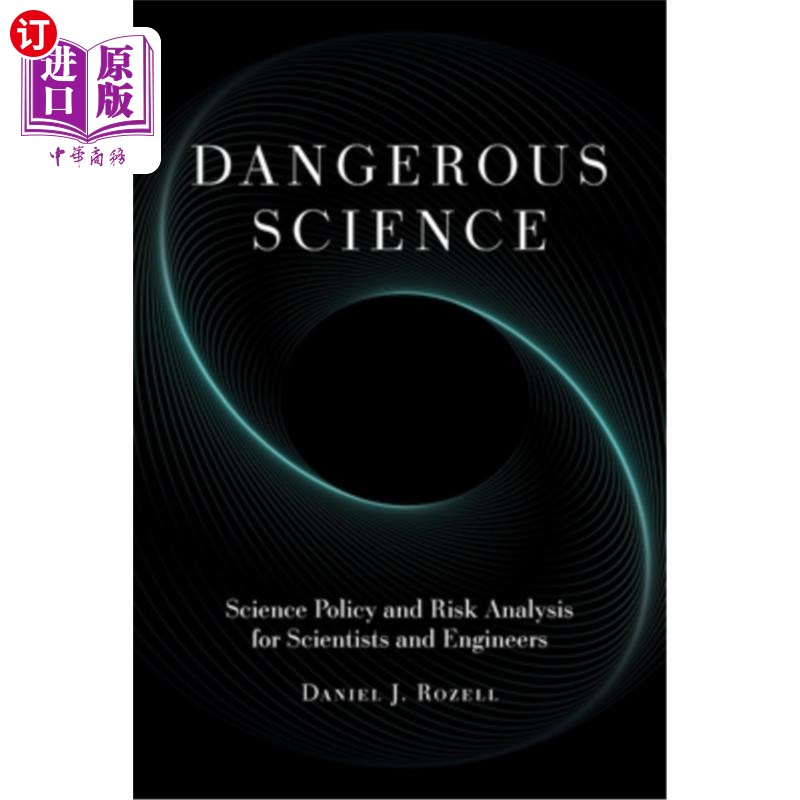 海外直订Dangerous Science: Science Policy and Risk Analysis for Scientists and Engineers 危险科学:科学家和工程师的