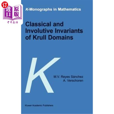 海外直订Classical and Involutive Invariants of Krull Domains Krull域的经典不变量和对合不变量