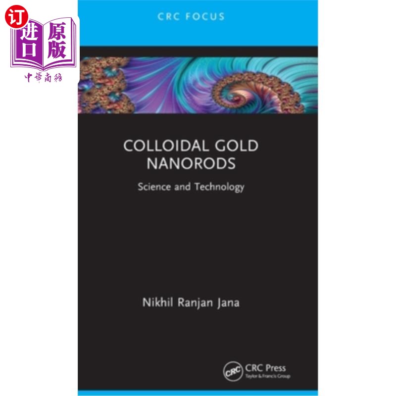 海外直订Colloidal Gold Nanorods: Science and Technology胶体金纳米棒:科学与技术