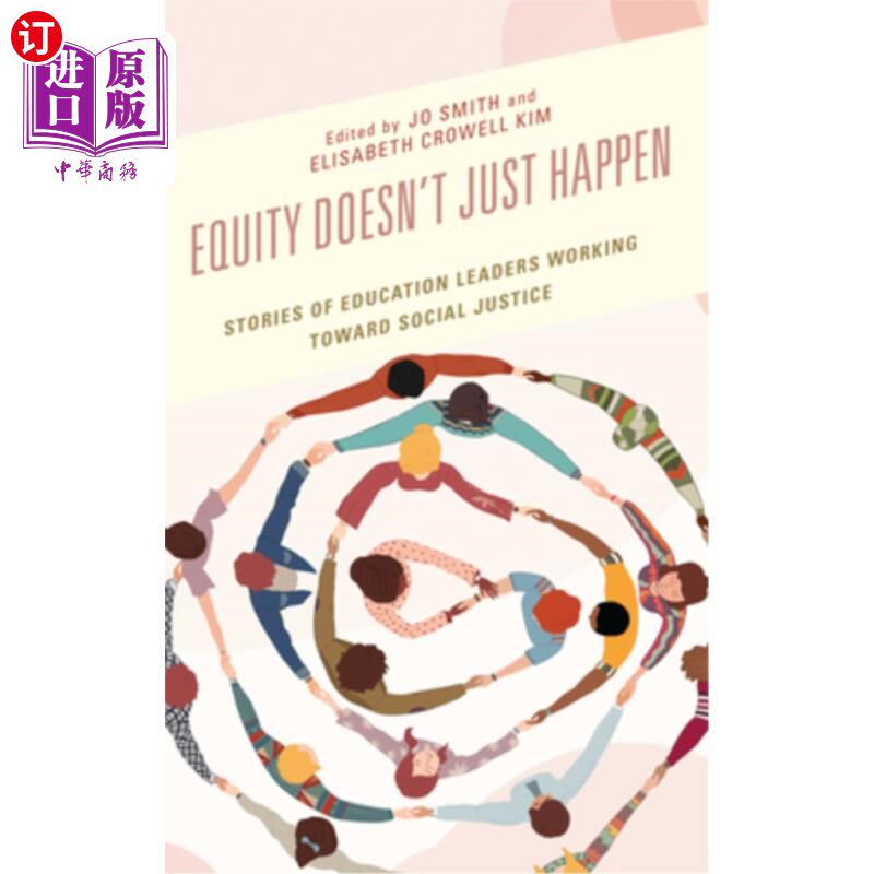 海外直订Equity Doesn't Just Happen: Stories of Education Leaders Working Toward Social J 公平不只是发生:教育领袖努