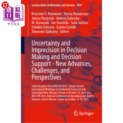海外直订Uncertainty and Imprecision in Decision Making and Decision Support - New Advanc 决策和决策支持中的不确定性