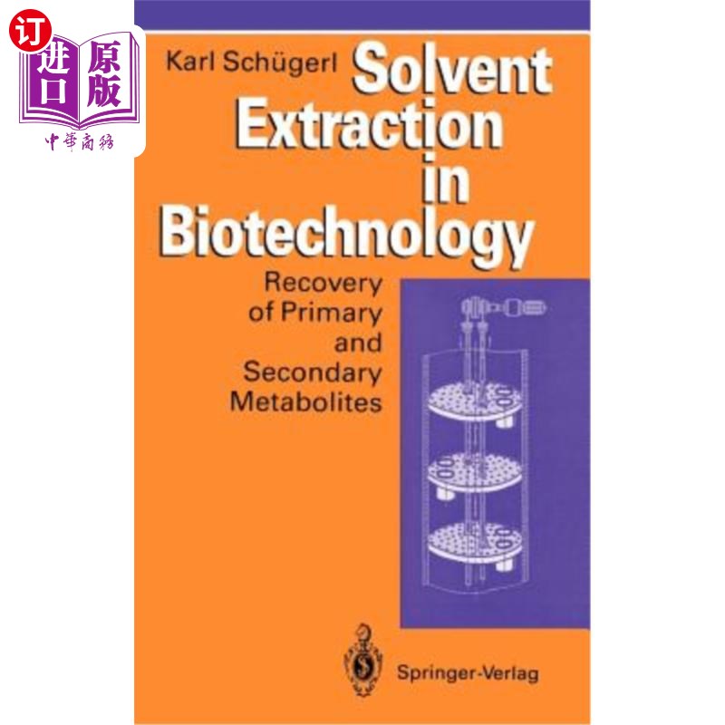 海外直订Solvent Extraction in Biotechnology: Recovery of Primary and Secondary Metabolit 生物技术中的溶剂萃取:初级和次