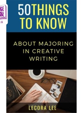 海外直订50 Things to Know About Majoring in Creative Writing 主修创意写作需要了解的50件事