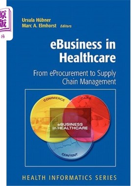 海外直订医药图书Ebusiness in Healthcare: From Eprocurement to Supply Chain Management 医疗保健电子商务：从电子采购