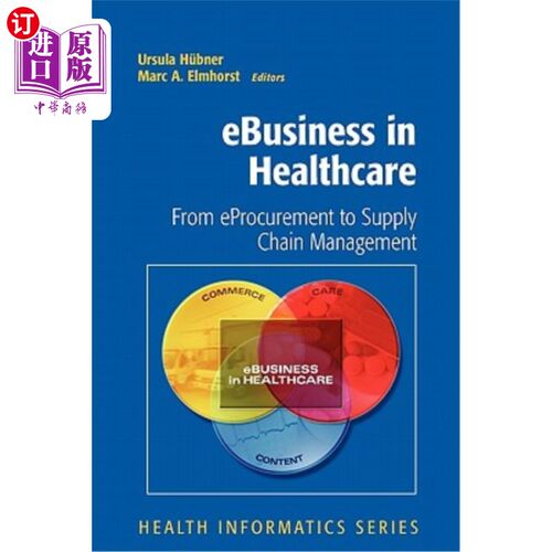 海外直订医药图书Ebusiness in Healthcare: From Eprocurement to Supply Chain Management 医疗保健电子商务：从电子采购