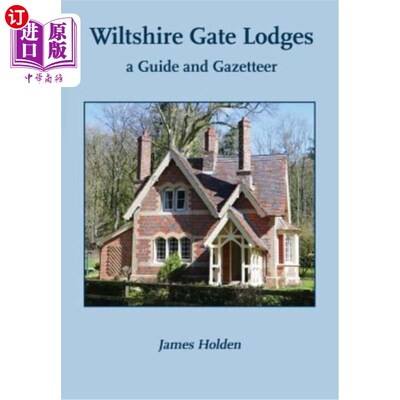 海外直订Wiltshire Gate Lodges: a Guide and Gazetteer 威尔特郡门小屋:指南和地名