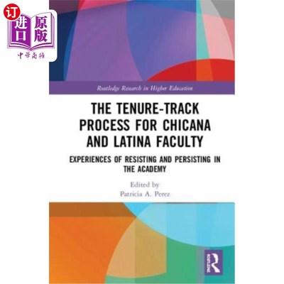 海外直订The Tenure-Track Process for Chicana and Latina Faculty: Experiences of Resistin 墨西哥裔和拉丁裔教师的终身