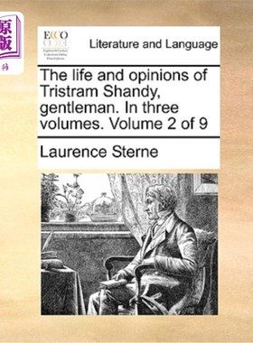 海外直订The Life and Opinions of Tristram Shandy, Gentleman. in Three Volumes. Volume 2  崔斯特瑞姆·珊迪的生平和观