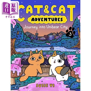 into 桥梁漫画 Adventures 预售 Unibear 中商原版 进口儿童图画图像小说 猫猫历险记3独熊城之旅Cat Cat City英文原版 Journey