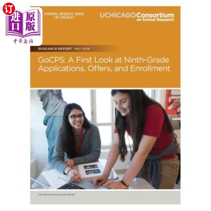 海外直订GoCPS: A First Look at Ninth-Grade Applications, Offers, and Enrollment GOCP：九年级申请、录取和注册的第一