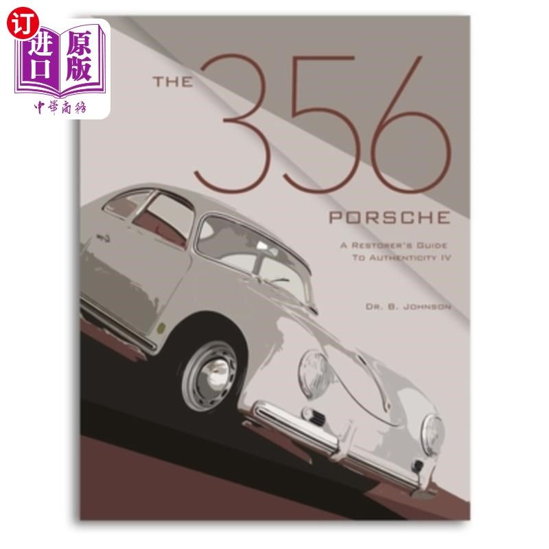 海外直订The 356 Porsche: A Restorer's Guide to Authenticity IV 356保时捷：真品修复指南4