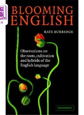 海外直订Blooming English: Observations on the Roots, Cultivation and Hybrids of the Engl 盛开的英语:英语的根源、培养和