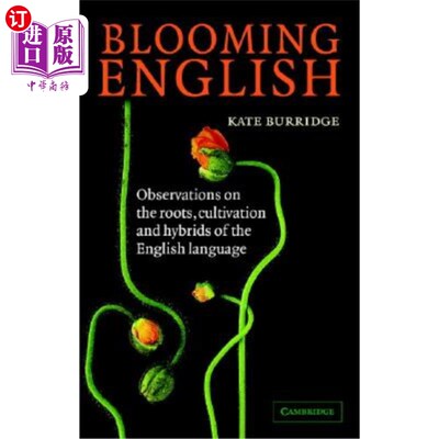 海外直订Blooming English: Observations on the Roots, Cultivation and Hybrids of the Engl 盛开的英语:英语的根源、培养和