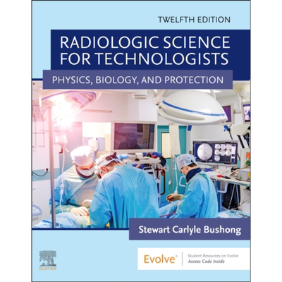 现货 放射科学技术人员 第12版 英文原版 Radiologic Science for Technologists Stewart Bushong【中商原版】Elsevier