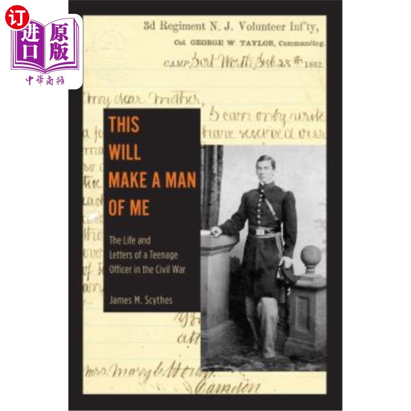 海外直订This Will Make a Man of Me: The Life and Letters of a Teenage Officer in the Civ 这将使我成为一个男人:内战
