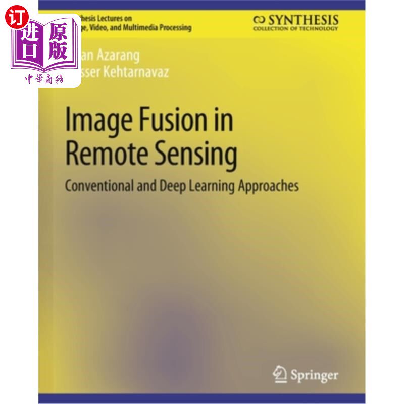 海外直订Image Fusion in Remote Sensing: Conventional and Deep Learning Approaches 遥感图像融合:传统和深度学习方法