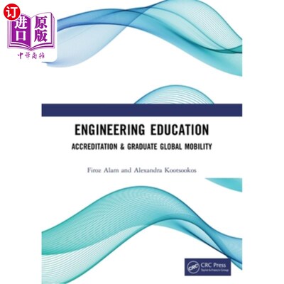 海外直订Engineering Education: Accreditation & Graduate Global Mobility 工程教育:认证和研究生全球流动