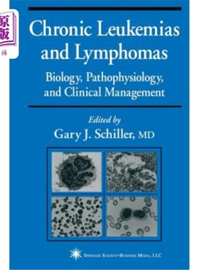 海外直订医药图书Chronic Leukemias and Lymphomas: Biology, Pathophysiology, and Clinical Manageme 慢性白血病和淋巴瘤