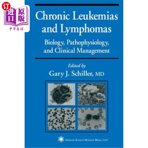 海外直订医药图书Chronic Leukemias and Lymphomas: Biology, Pathophysiology, and Clinical Manageme 慢性白血病和淋巴瘤