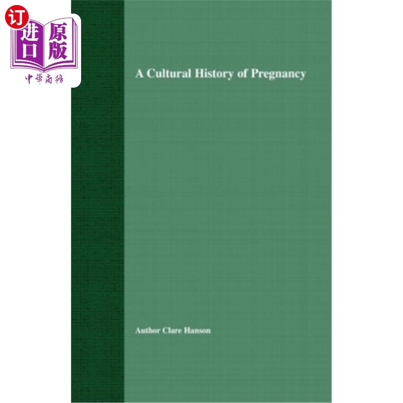 海外直订医药图书A Cultural History of Pregnancy: Pregnancy, Medicine and Culture, 1750-2000 怀孕的文化史:怀孕、医学