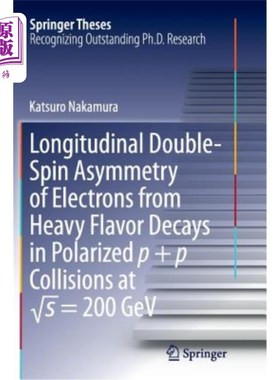 海外直订Longitudinal Double-Spin Asymmetry of Electrons from Heavy Flavor Decays in Pola 在&8730；s=200 ge