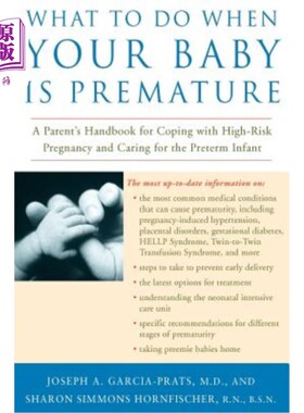 海外直订What to Do When Your Baby Is Premature: A Parent's Handbook for Coping with High 宝宝早产时该怎么办：家长应