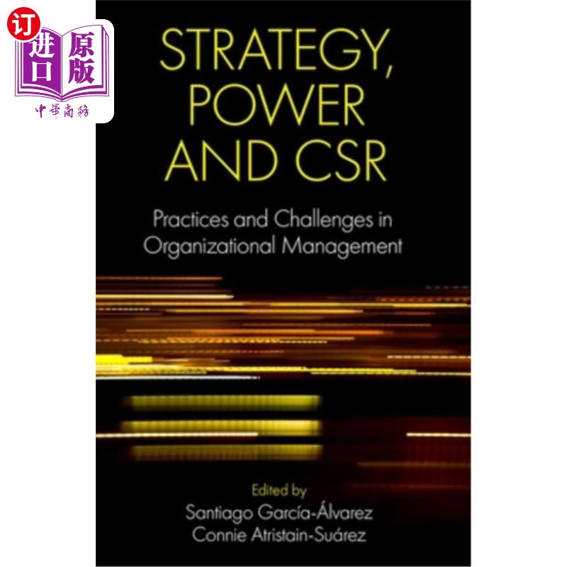 海外直订Strategy, Power and Csr: Practices and Challenges in Organizational Management 战略、权力与企业社会责任:组