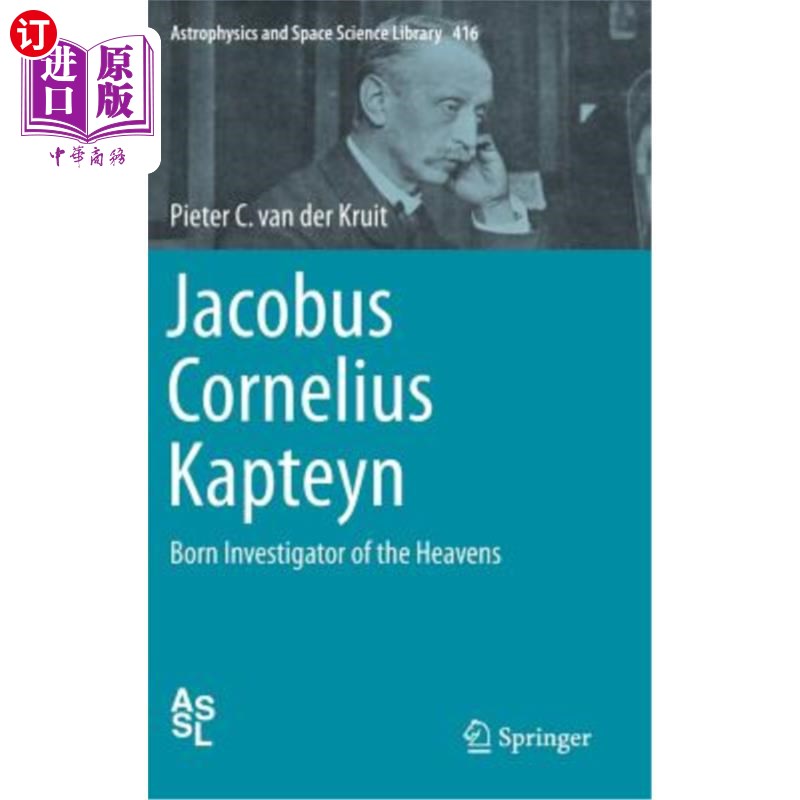 海外直订Jacobus Cornelius Kapteyn: Born Investigator of the Heavens雅各布斯·科尼利厄斯·卡普泰恩：天生的天堂调查员