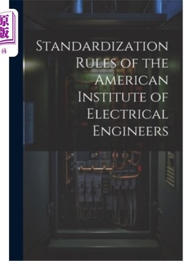 海外直订Standardization Rules of the American Institute of Electrical Engineers 美国电气工程师学会标准化规则