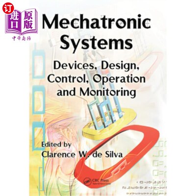 海外直订Mechatronic Systems: Devices, Design, Control, Operation and Monitoring 机电系统:设备，设计，控制，操作和监