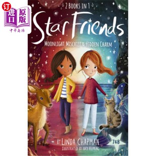 海外直订Star Friends 2 Books in 1: Moonlight Mischief & Hidden Charm: Books 7 and 8 《明星朋友》两本书合二为一：《