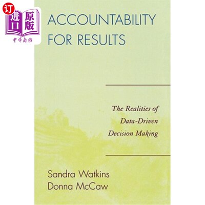海外直订Accountability for Results: The Realities of Data-Driven Decision Making 结果问责:数据驱动决策的现实