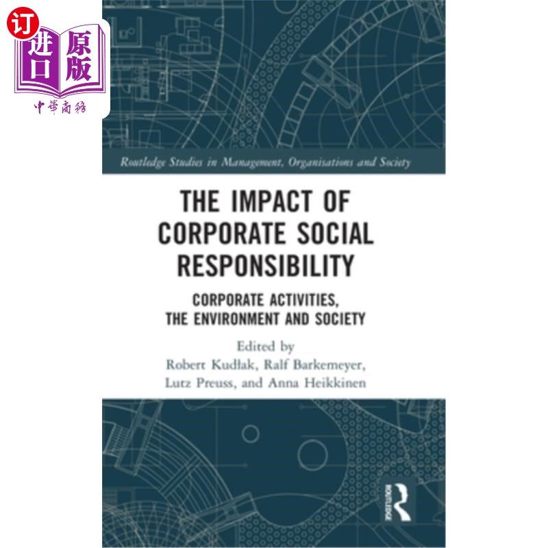 海外直订The Impact of Corporate Social Responsibility: Corporate Activities, the Environ 企业社会责任的影响:企业活