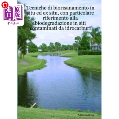 海外直订Tecniche di biorisanamento in situ ed ex situ, con particolare riferimento alla  原位生物降解技术与非原位生