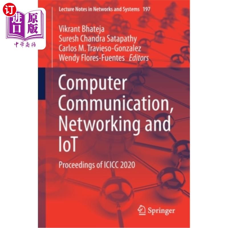 海外直订Computer Communication, Networking and Iot: Proceedings of ICICC 2020 计算机通信、网络与物联网:ICICC 2020论文集