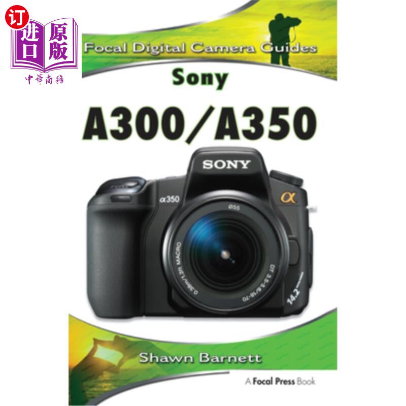 海外直订Sony A300/A350: Focal Digital Camera Guides 索尼A300/A350:焦距数码相机指南