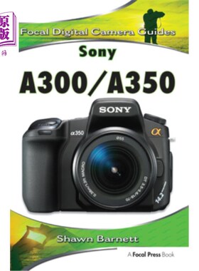 海外直订Sony A300/A350: Focal Digital Camera Guides 索尼A300/A350:焦距数码相机指南