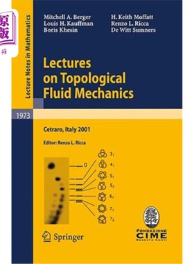 海外直订Lectures on Topological Fluid Mechanics: Lectures Given at the C.I.M.E. Summer S 拓扑流体力学讲座:2