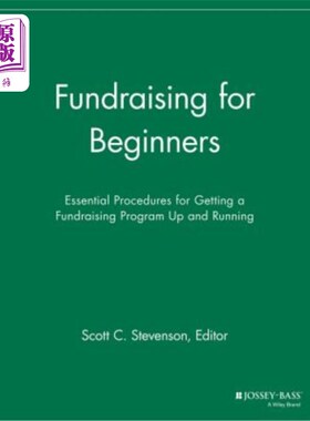 海外直订Fundraising for Beginners: Essential Procedures for Getting a Fundraising Progra 为初学者筹款：筹款计划启动
