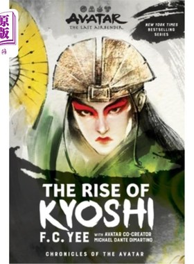 海外直订Avatar, the Last Airbender: The Rise of Kyoshi (Chronicles of the Avatar Book 1) 阿凡达，最后的气宗:虚子的