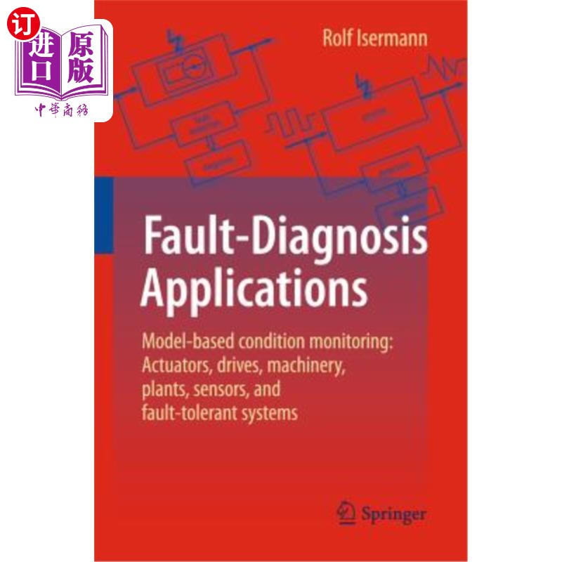 海外直订Fault-Diagnosis Applications: Model-Based Condition Monitoring: Actuators, Drive 故障诊断应用:基于模型的状