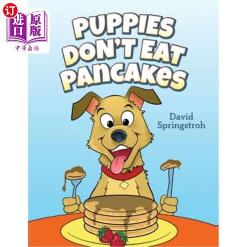 海外直订Puppies Don't Eat Pancakes 小狗不吃煎饼