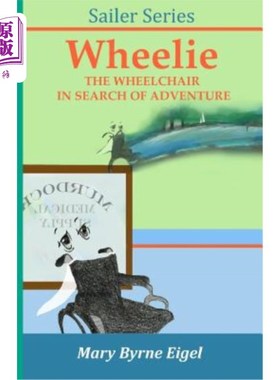 海外直订Wheelie: The Wheelchair in Search of Adventure 轮椅：寻找冒险的轮椅