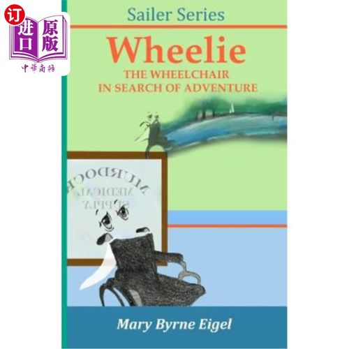 海外直订Wheelie: The Wheelchair in Search of Adventure 轮椅：寻找冒险的轮椅