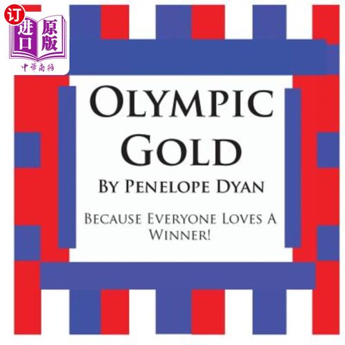 海外直订Olympic Gold--Because Everyone Loves a Winner! 奥运金牌——因为人人都爱赢家!