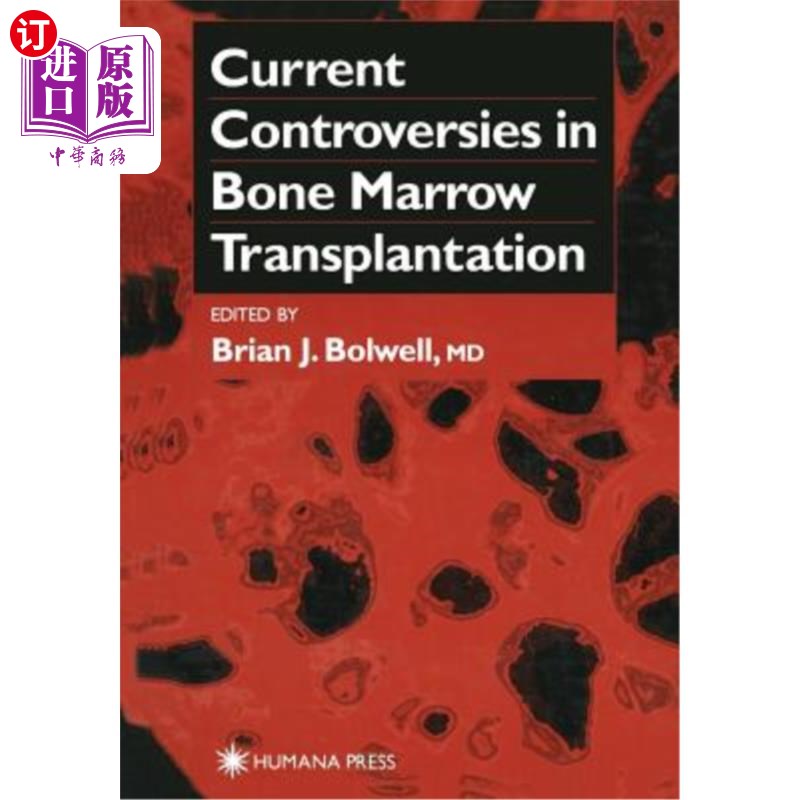 海外直订医药图书Current Controversies in Bone Marrow Transplantation 骨髓移植的争论