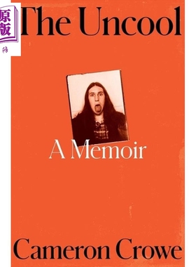 不酷 《几近成名》导演卡梅伦 克罗自传 Uncool A Memoir 英文原版 Cameron Crowe 摇滚乐时代【中商原版】