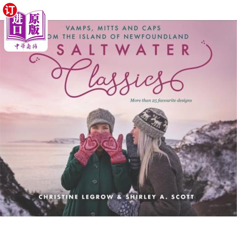 海外直订Saltwater Classics: Caps, Vamps and Mittens from the Island of Newfoundland 咸水经典:纽芬兰岛的帽子、鞋和手