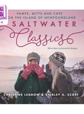 海外直订Saltwater Classics: Caps, Vamps and Mittens from the Island of Newfoundland 咸水经典:纽芬兰岛的帽子、鞋和手